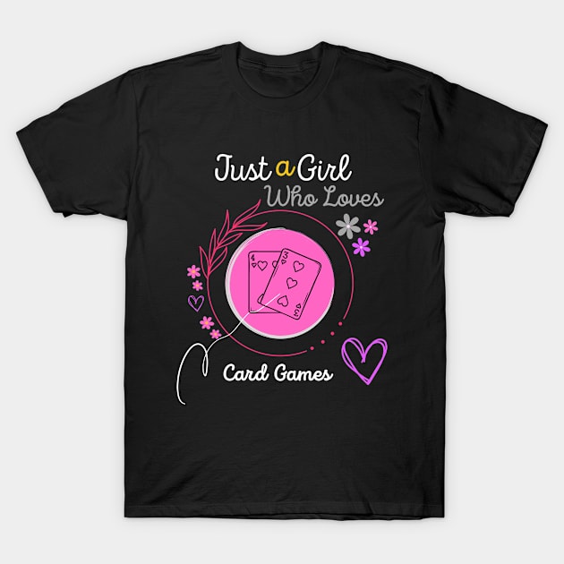 Just a Girl Who Loves Card Games T-Shirt by Qurax